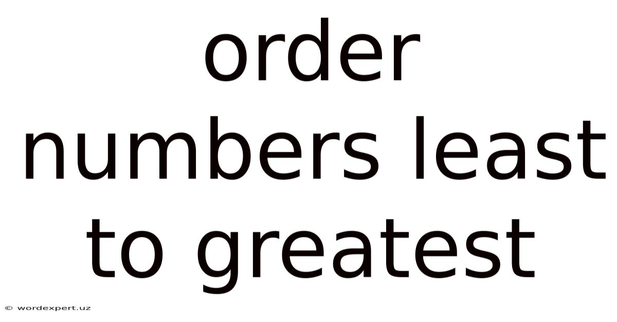 Order Numbers Least To Greatest