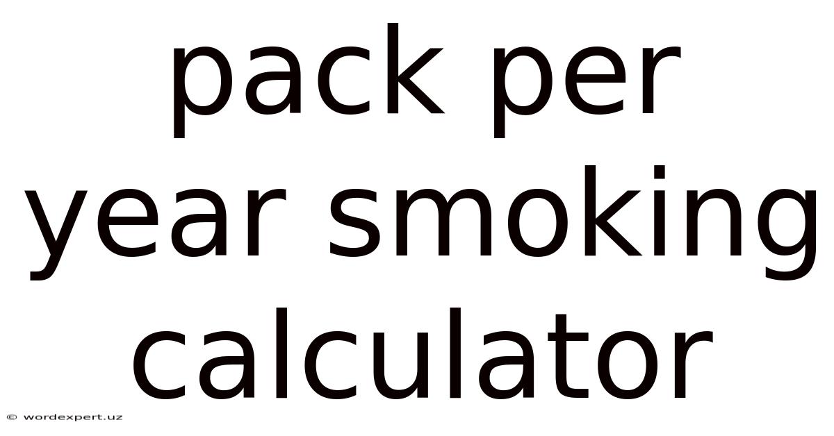 Pack Per Year Smoking Calculator
