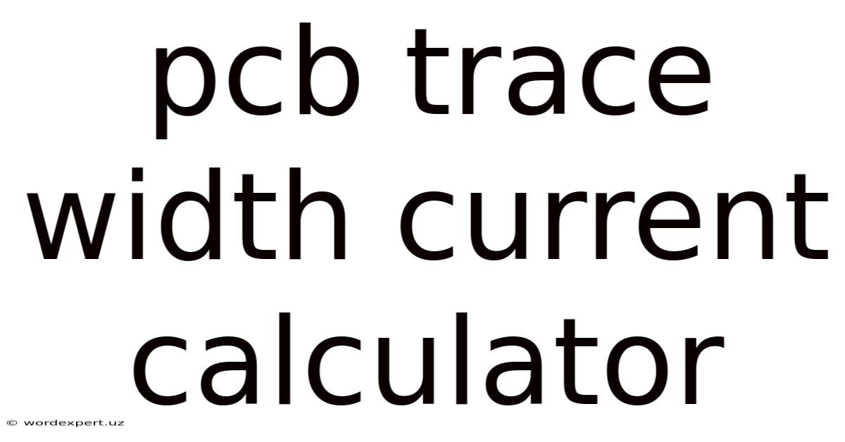 Pcb Trace Width Current Calculator