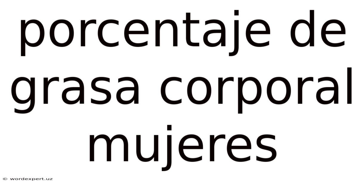 Porcentaje De Grasa Corporal Mujeres