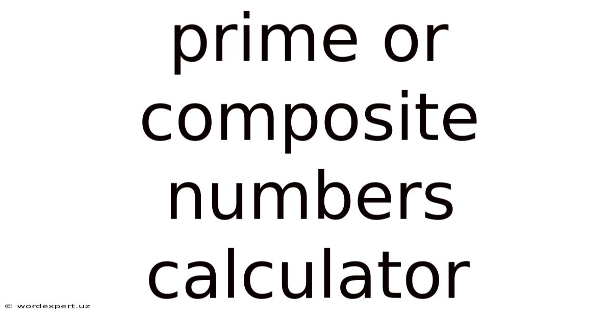 Prime Or Composite Numbers Calculator