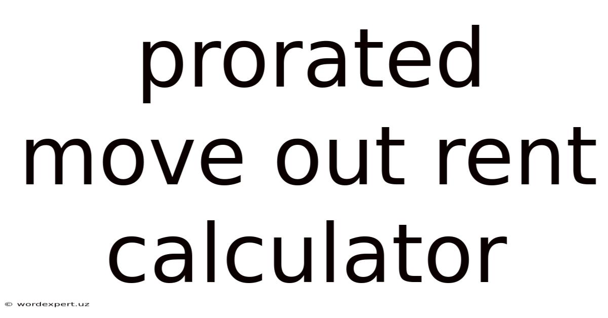 Prorated Move Out Rent Calculator