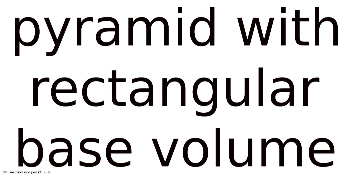 Pyramid With Rectangular Base Volume