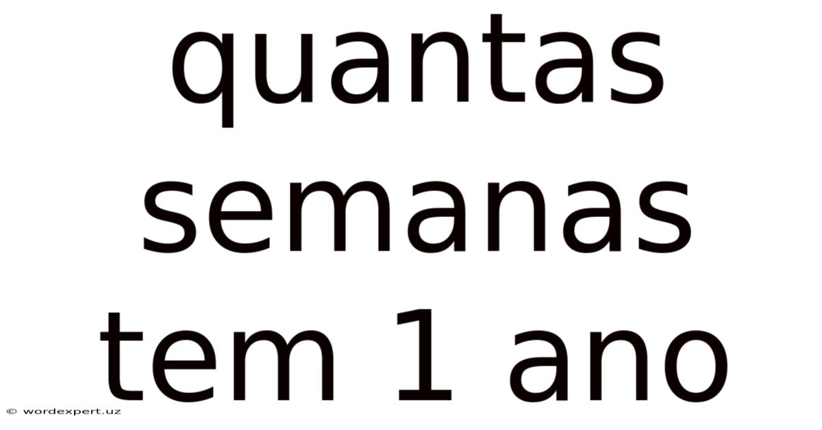 Quantas Semanas Tem 1 Ano