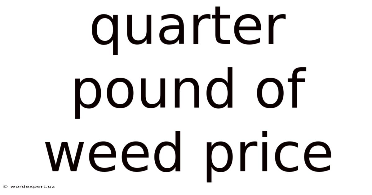 Quarter Pound Of Weed Price