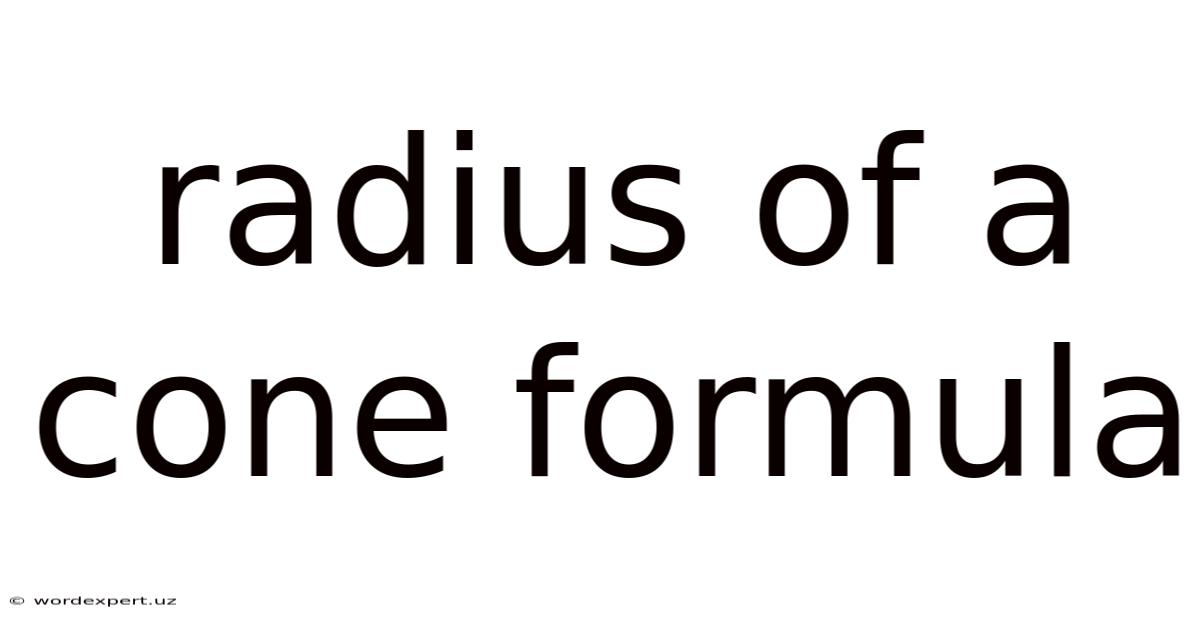 Radius Of A Cone Formula