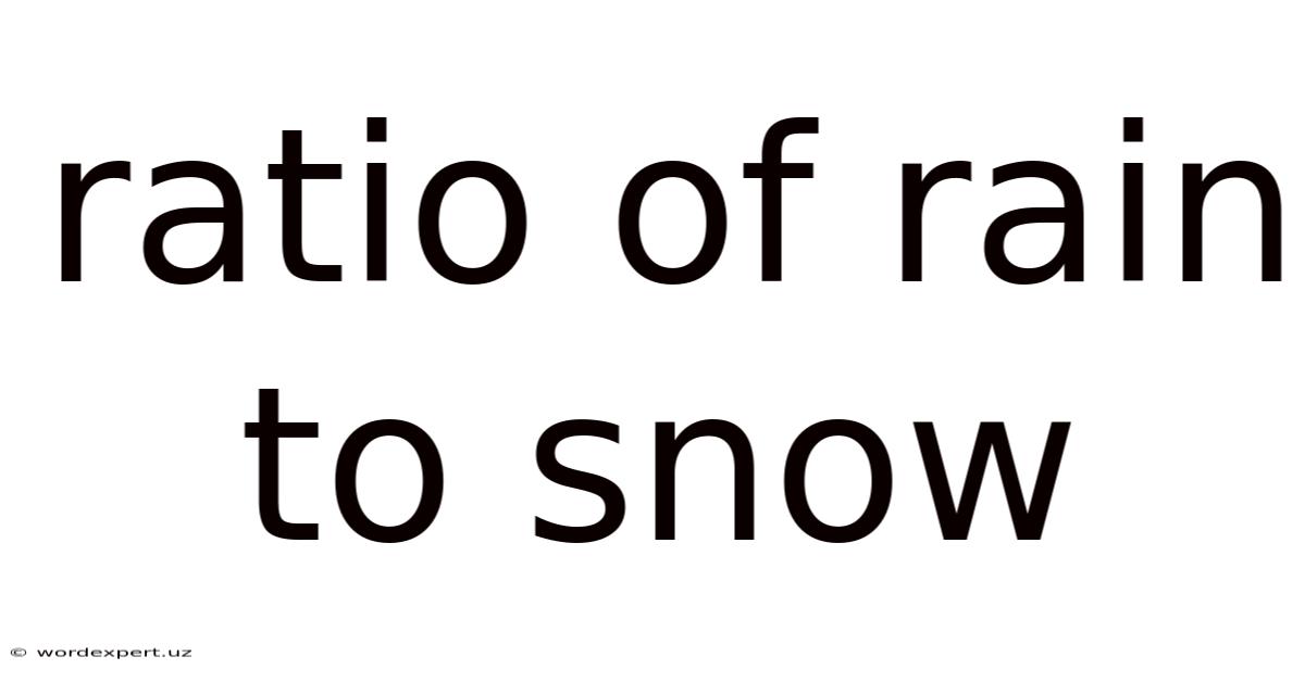 Ratio Of Rain To Snow