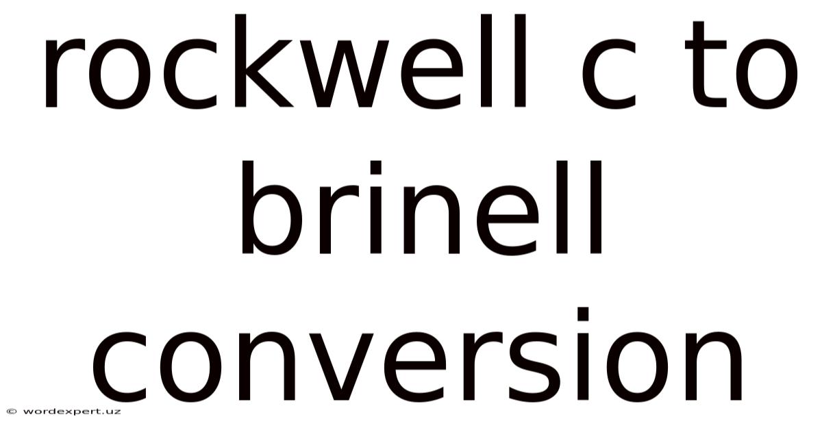 Rockwell C To Brinell Conversion