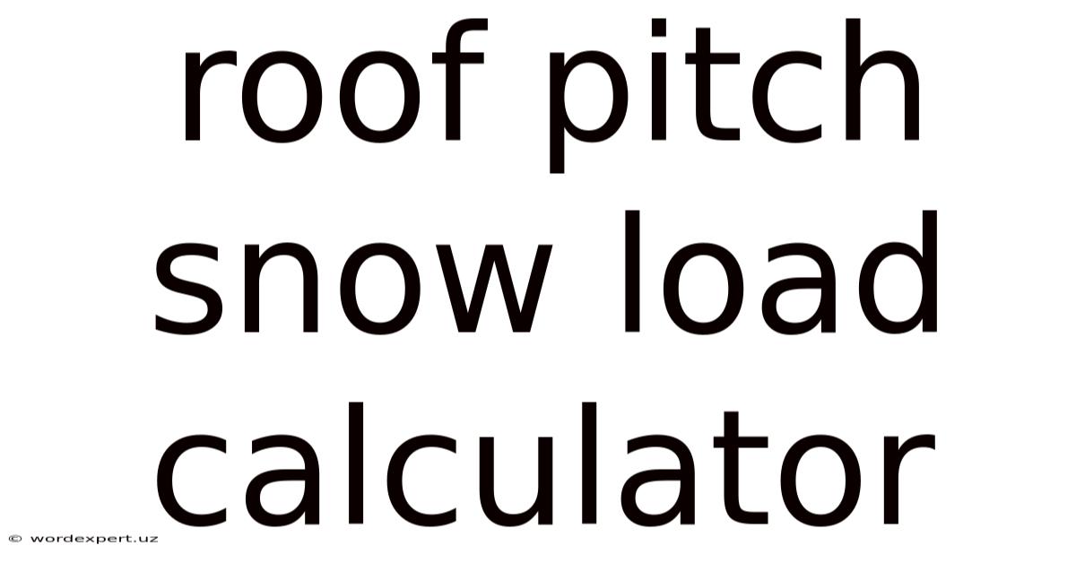Roof Pitch Snow Load Calculator