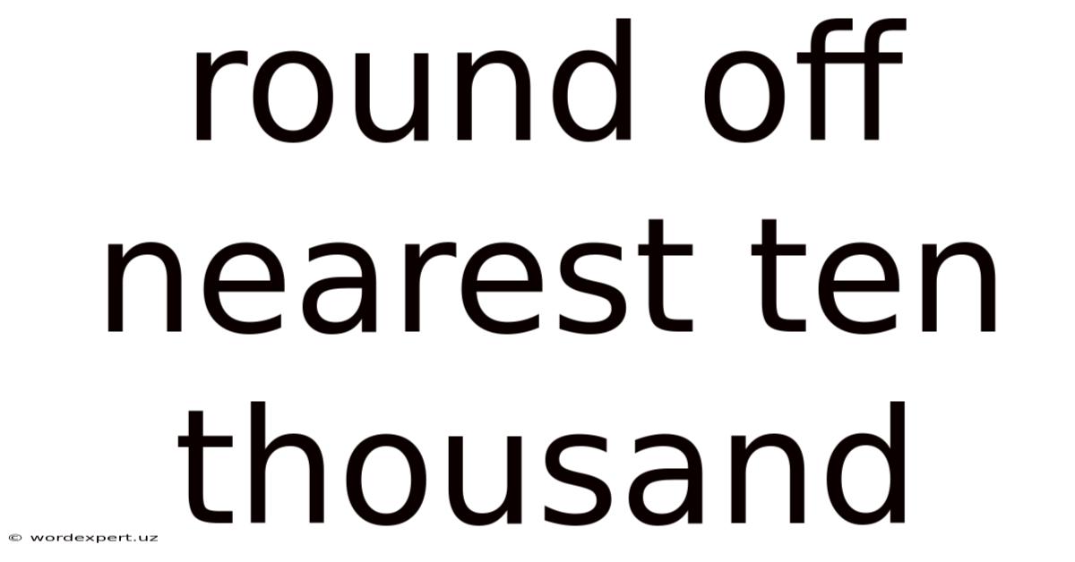 Round Off Nearest Ten Thousand