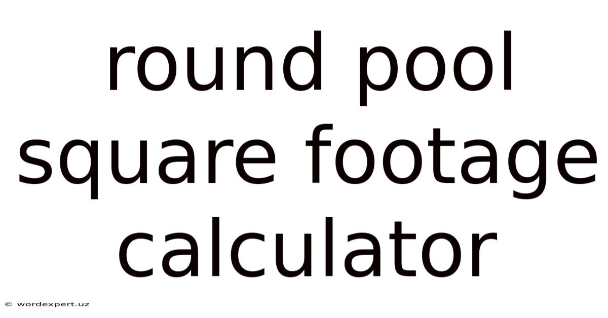 Round Pool Square Footage Calculator