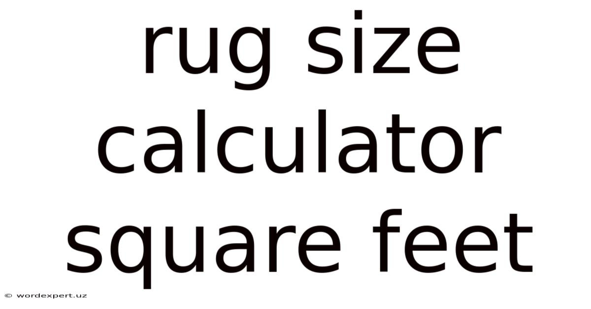 Rug Size Calculator Square Feet