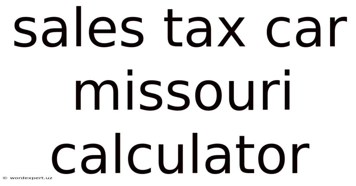 Sales Tax Car Missouri Calculator