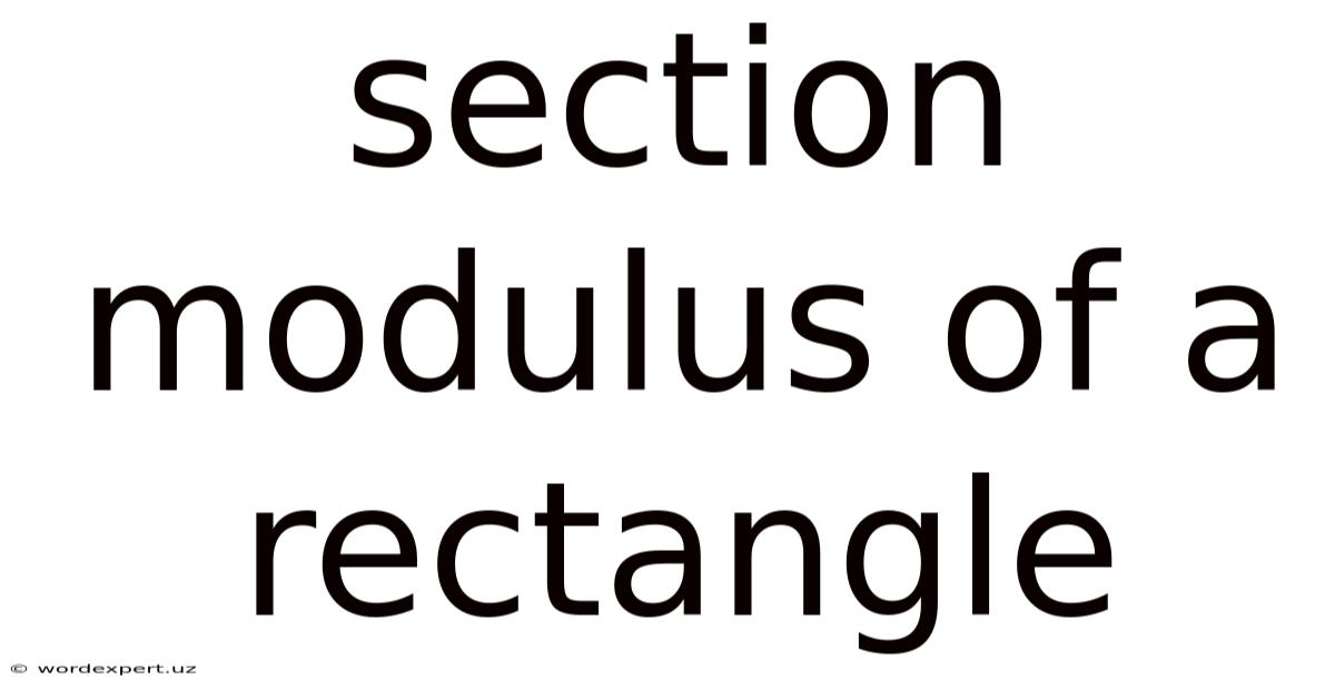 Section Modulus Of A Rectangle