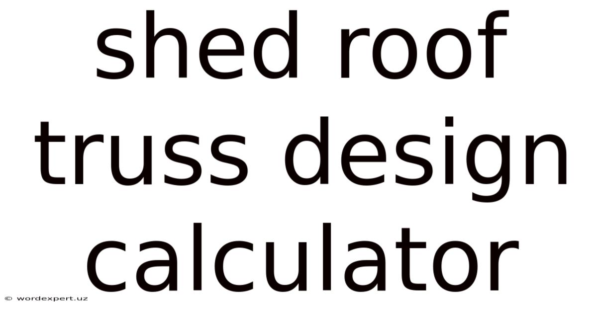 Shed Roof Truss Design Calculator