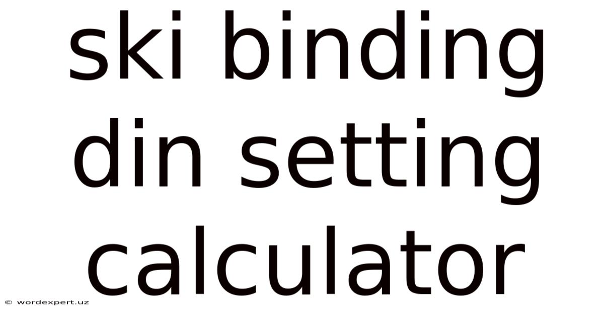 Ski Binding Din Setting Calculator
