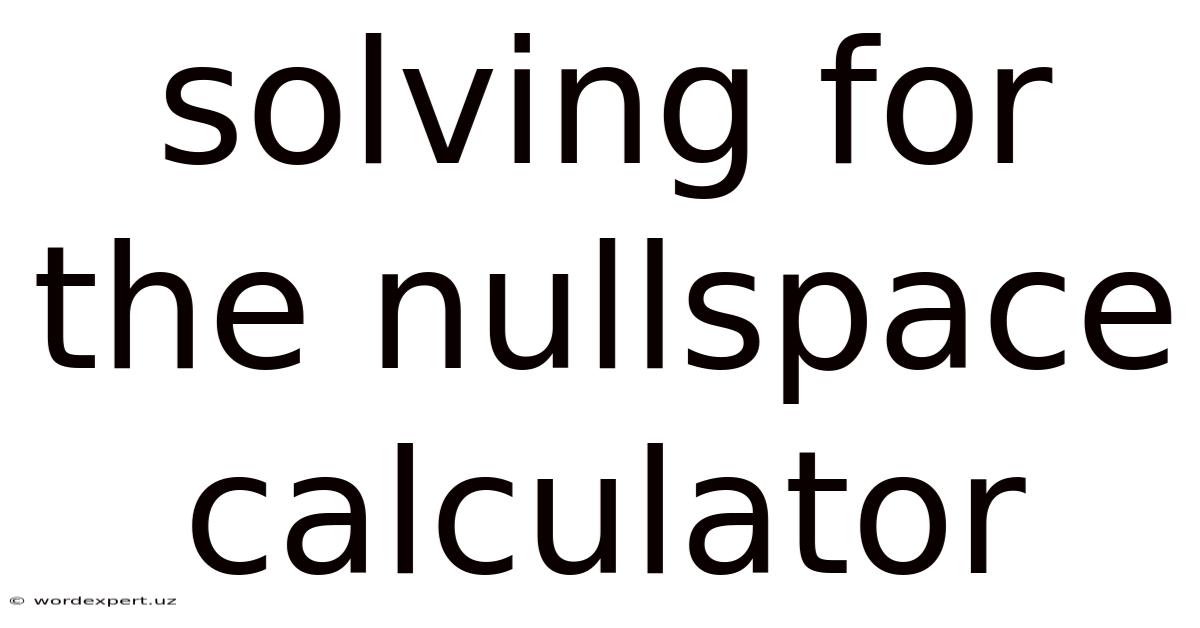 Solving For The Nullspace Calculator