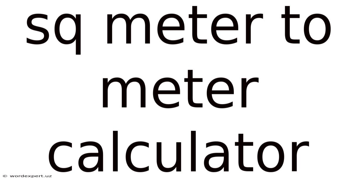 Sq Meter To Meter Calculator