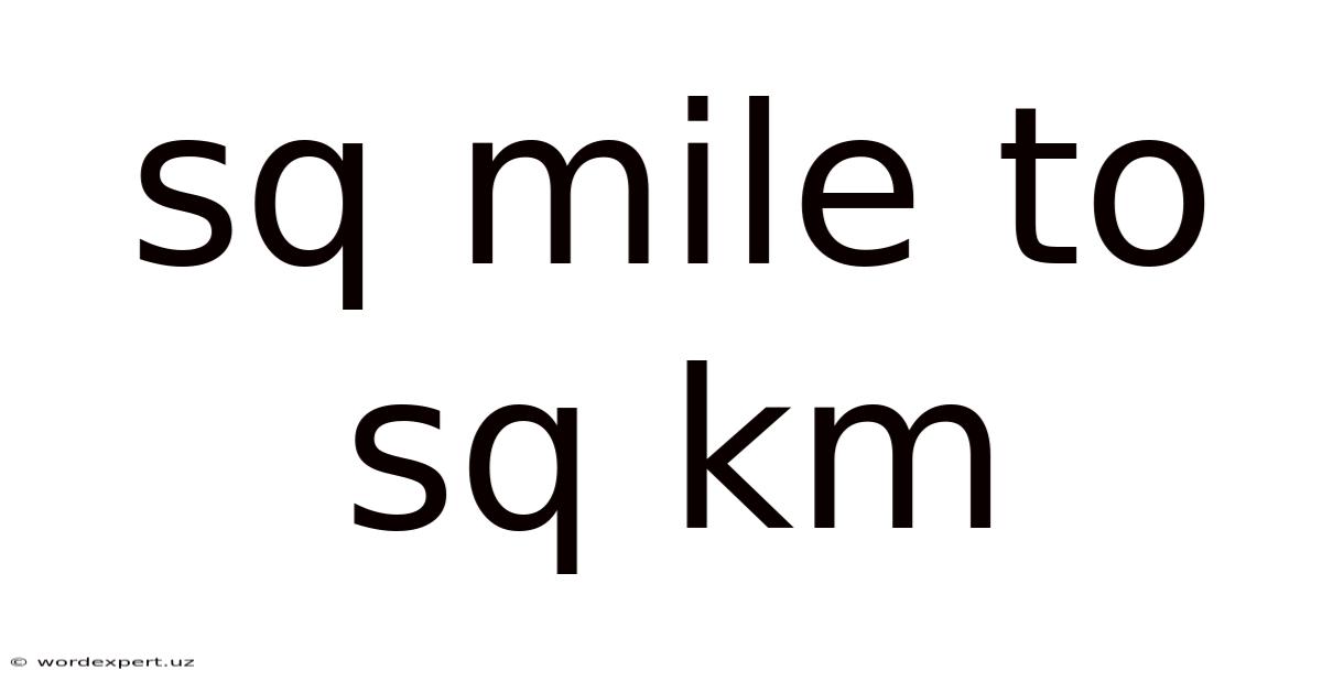 Sq Mile To Sq Km