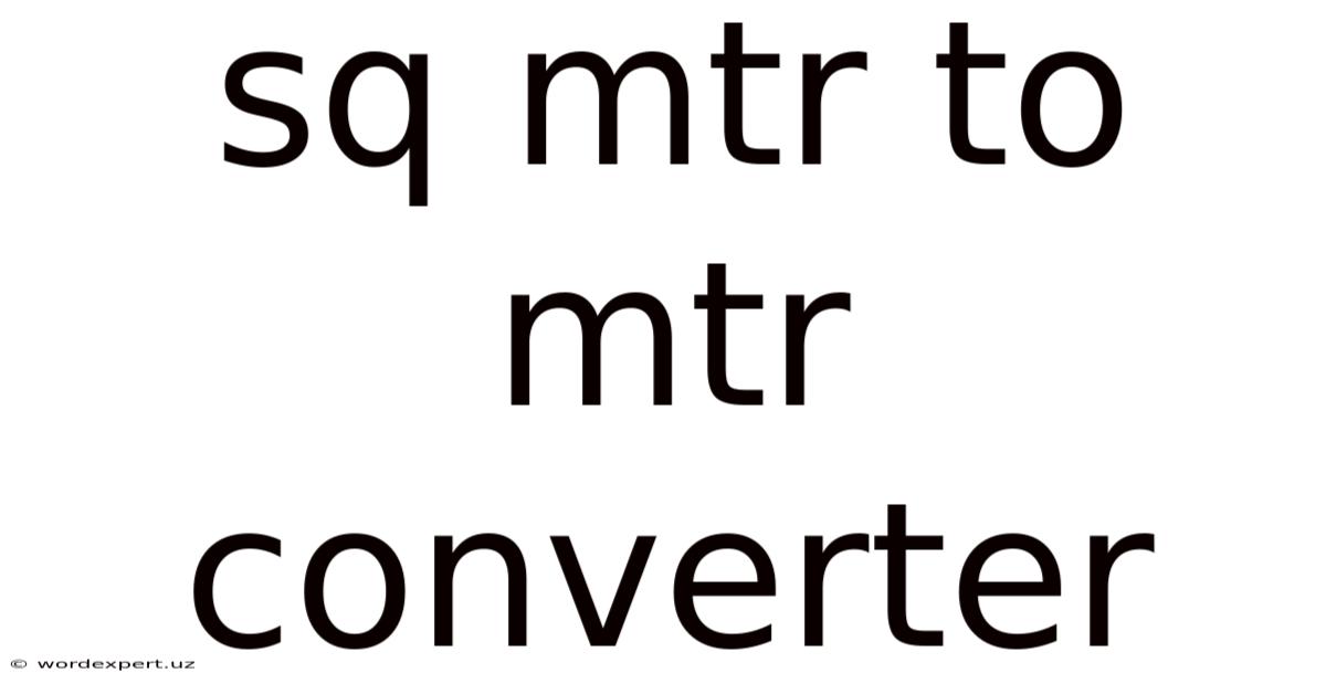 Sq Mtr To Mtr Converter