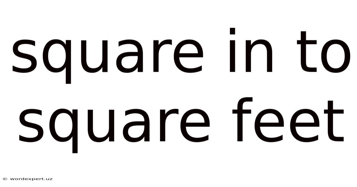 Square In To Square Feet