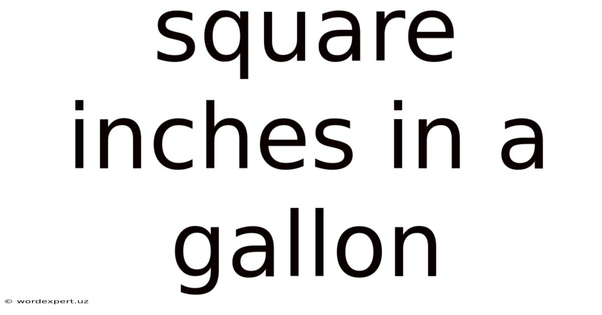 Square Inches In A Gallon