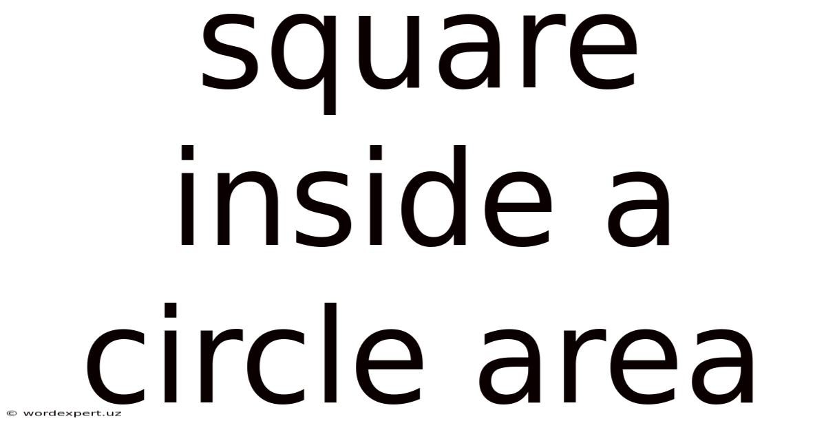 Square Inside A Circle Area