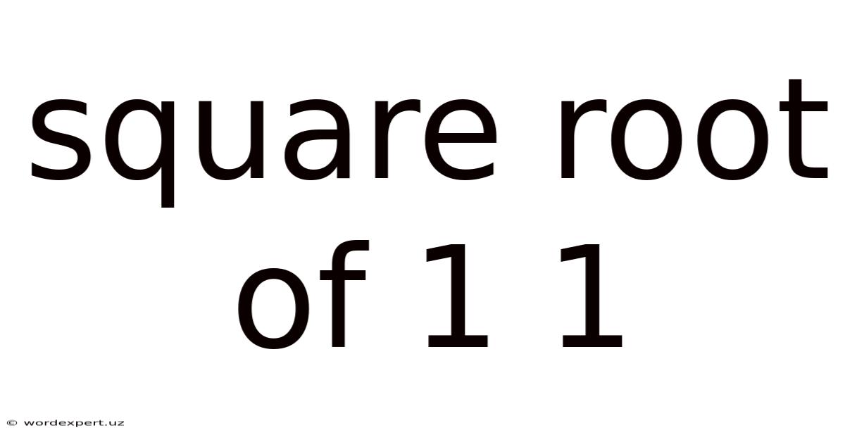 Square Root Of 1 1