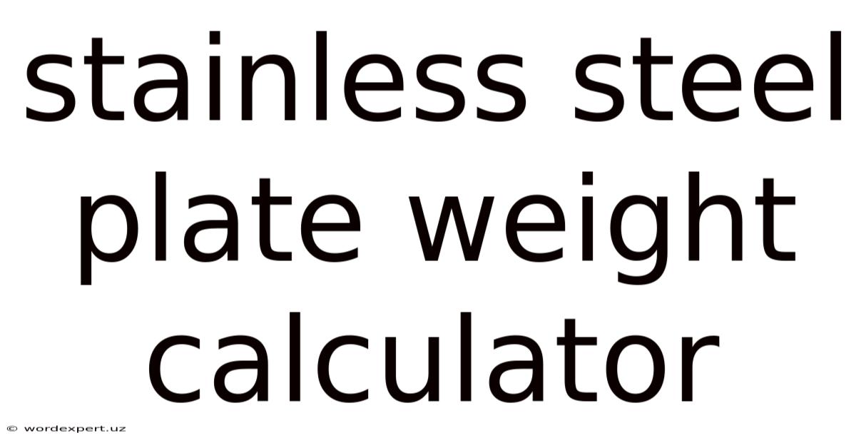 Stainless Steel Plate Weight Calculator