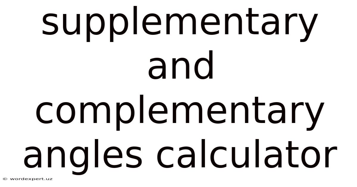 Supplementary And Complementary Angles Calculator