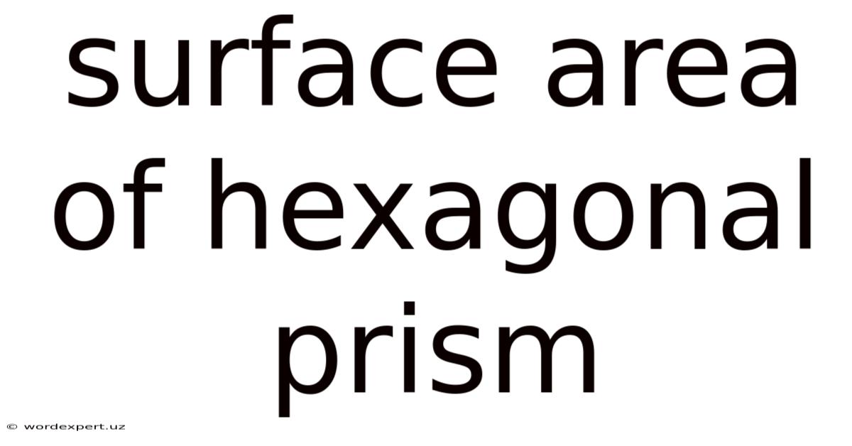 Surface Area Of Hexagonal Prism