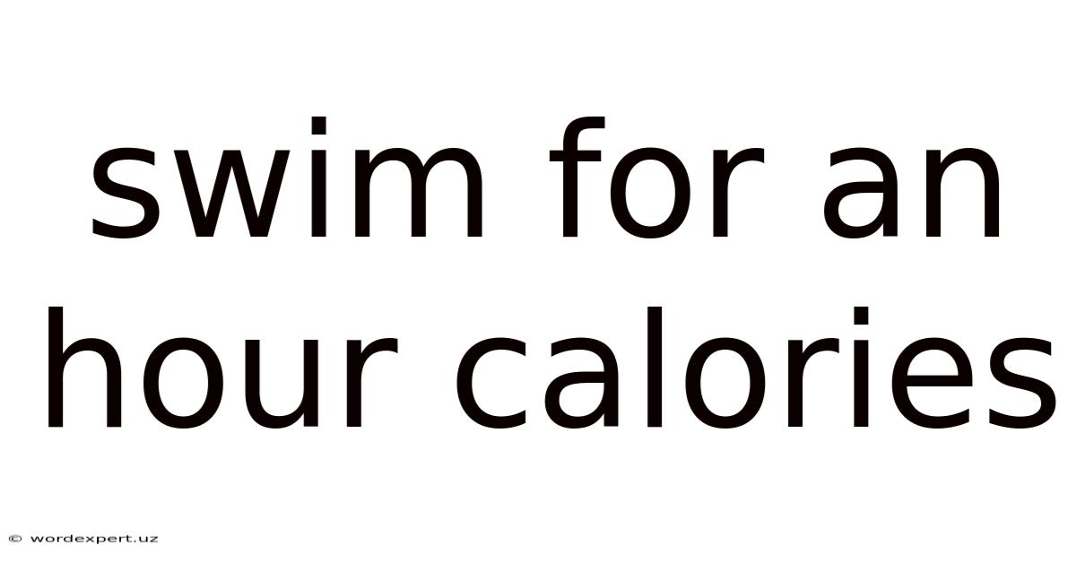 Swim For An Hour Calories