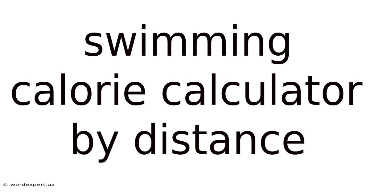 Swimming Calorie Calculator By Distance