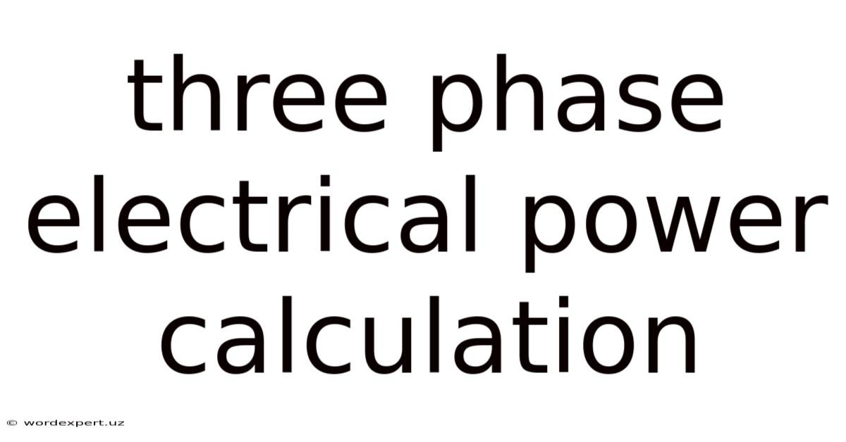 Three Phase Electrical Power Calculation