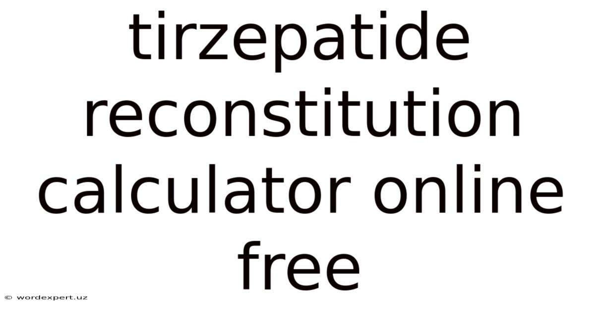 Tirzepatide Reconstitution Calculator Online Free