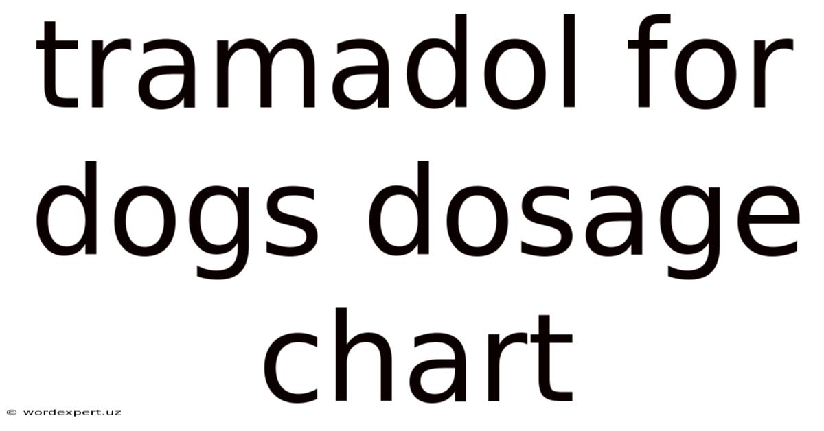 Tramadol For Dogs Dosage Chart