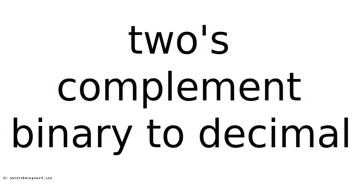 Two's Complement Binary To Decimal