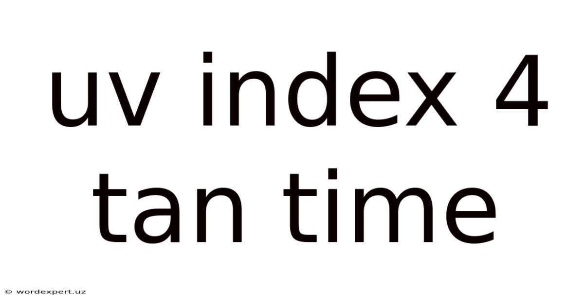 Uv Index 4 Tan Time