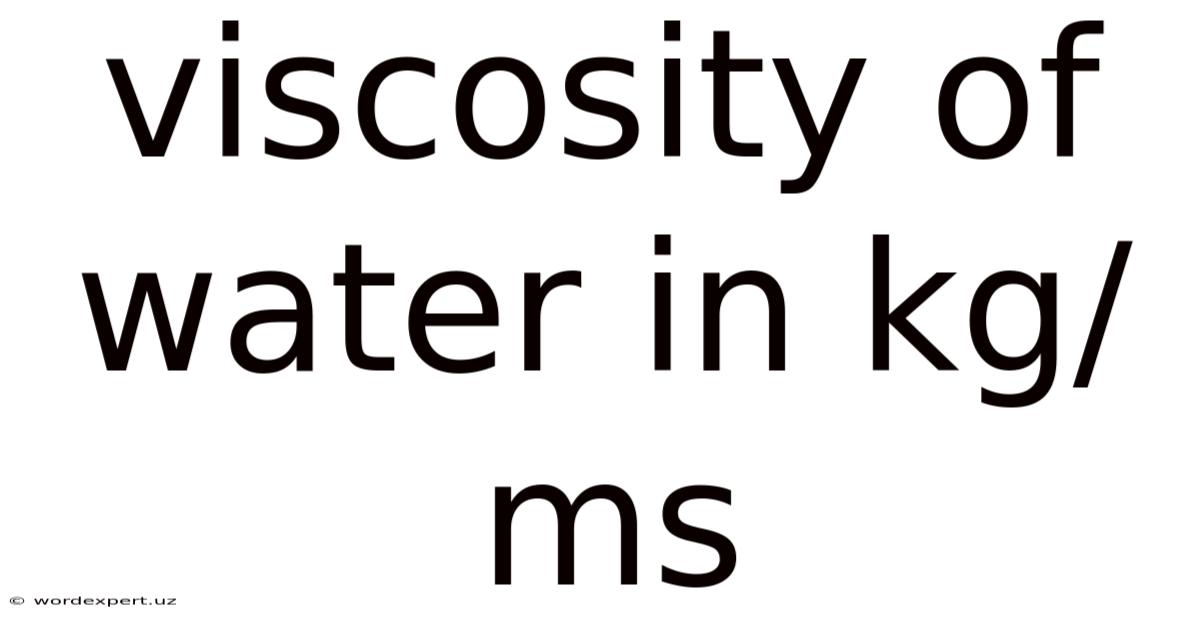 Viscosity Of Water In Kg/ms