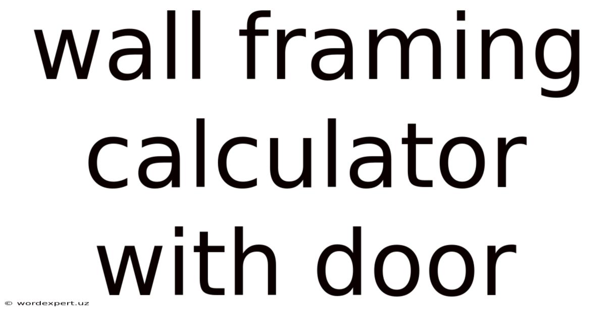 Wall Framing Calculator With Door