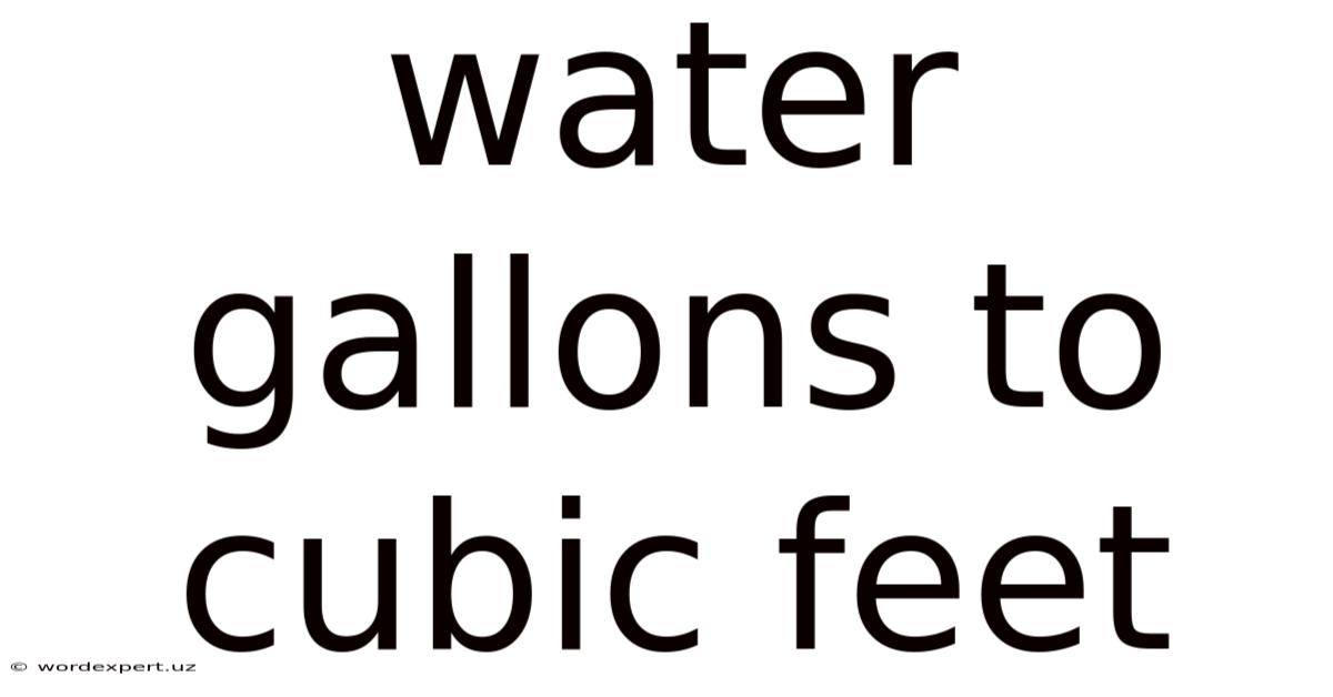 Water Gallons To Cubic Feet