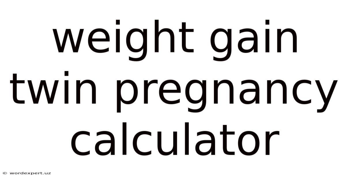 Weight Gain Twin Pregnancy Calculator