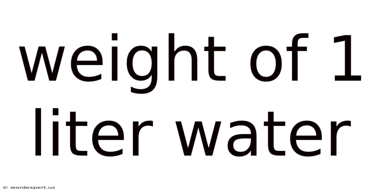 Weight Of 1 Liter Water