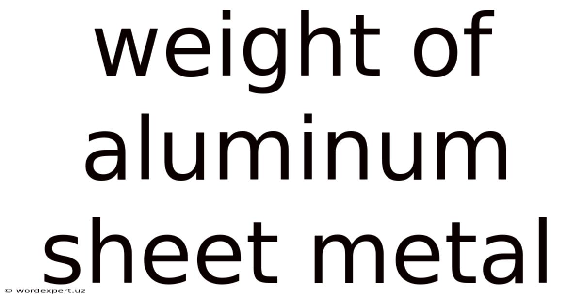 Weight Of Aluminum Sheet Metal