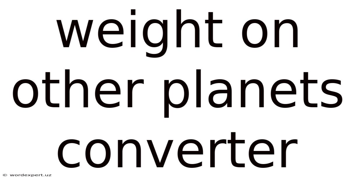 Weight On Other Planets Converter