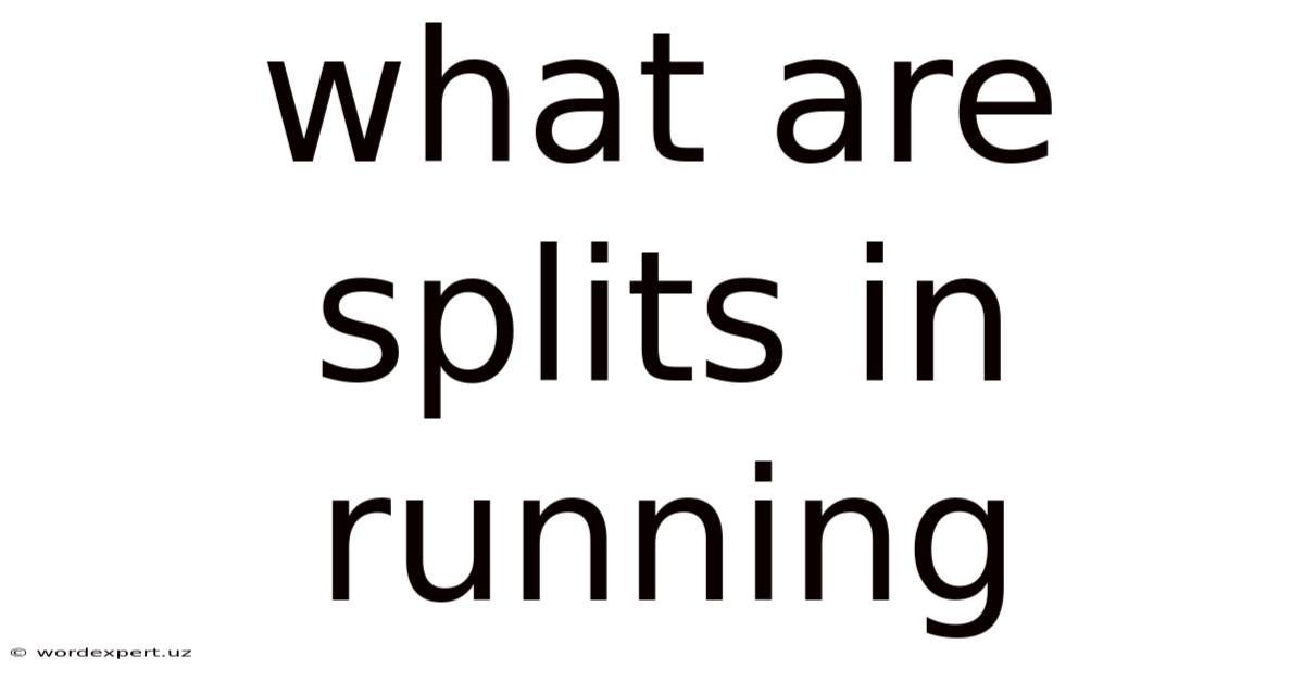 What Are Splits In Running