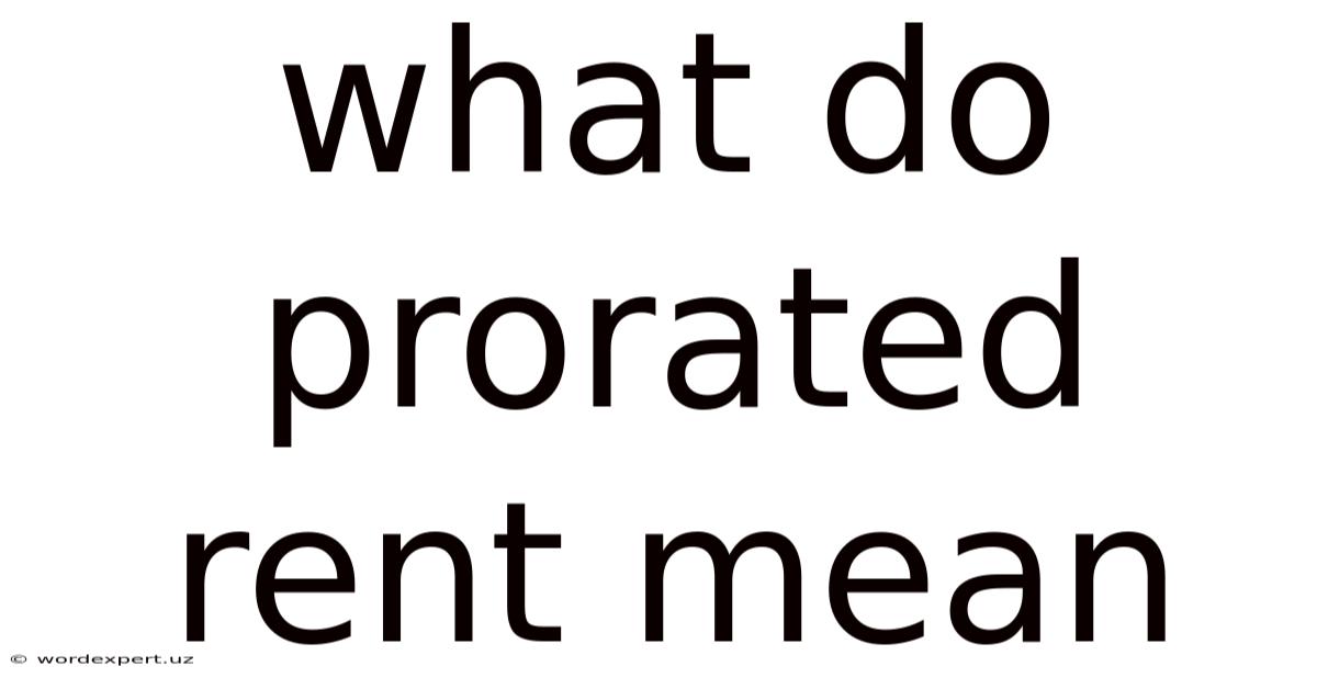 What Do Prorated Rent Mean