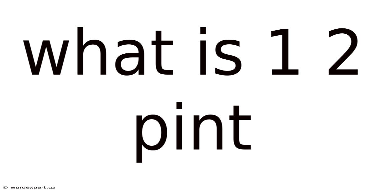 What Is 1 2 Pint