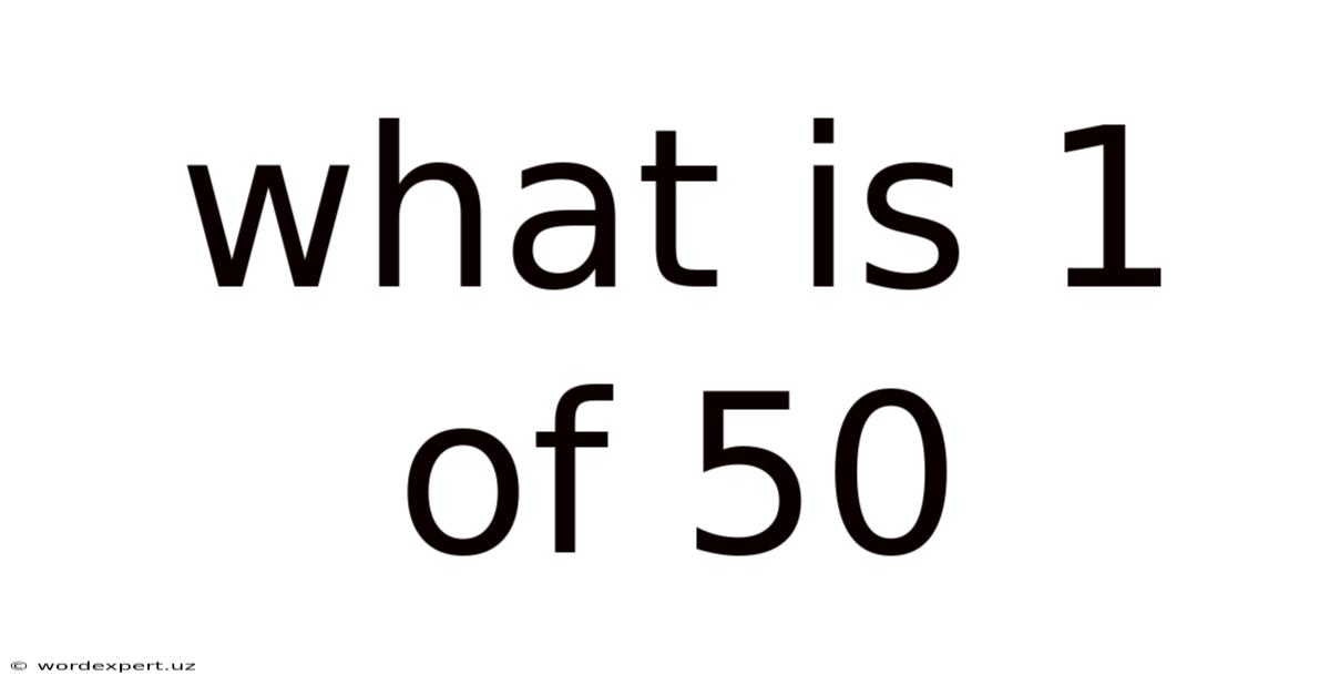 What Is 1 Of 50