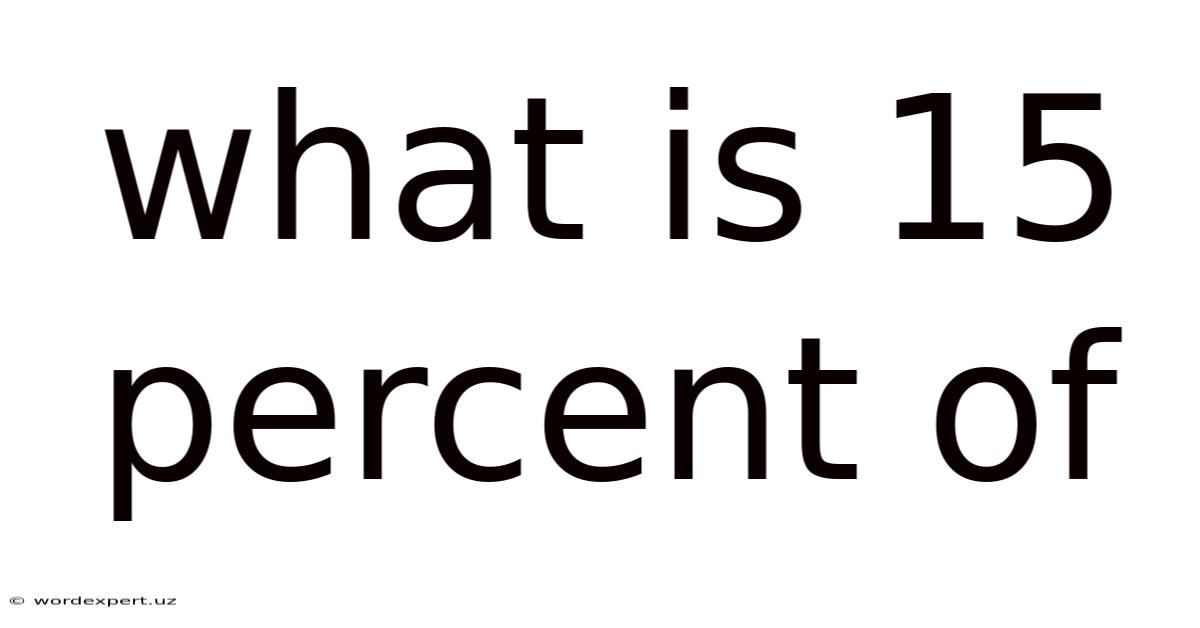 What Is 15 Percent Of